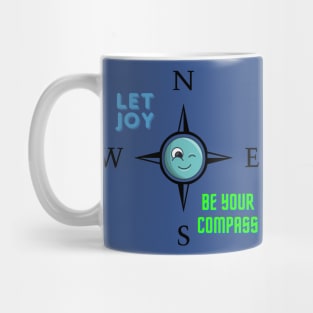 LET JOY BE YOUR COMPASS Mug